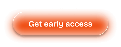 Get early access